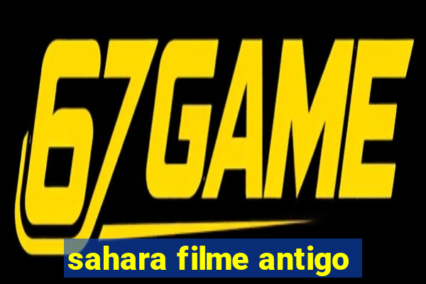 sahara filme antigo